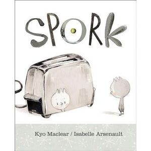 Spork -- Kyo Maclear